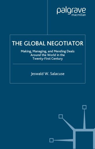 خرید و دانلود نسخه کامل کتاب The Global Negotiator: Making, Managing and Mending Deals Around the World in the Twenty-First Century_68dd65a88e736.jpeg خرید و دانلود نسخه کامل کتاب The Global Negotiator: Making, Managing and Mending Deals Around the World in the Twenty-First Century