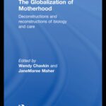 خرید و دانلود نسخه کامل کتاب The Globalization of Motherhood: Deconstructions and reconstructions of biology and care (Routledge Research in Comparative Politics)