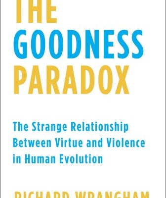 خرید و دانلود نسخه کامل کتاب The Goodness Paradox: The Strange Relationship Between Virtue and Violence in Human Evolution