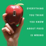 خرید و دانلود نسخه کامل کتاب The Gospel of Food: Everything You Think You Know About Food Is Wrong