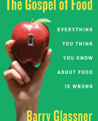 خرید و دانلود نسخه کامل کتاب The Gospel of Food: Everything You Think You Know About Food Is Wrong