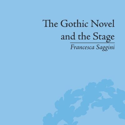 خرید و دانلود نسخه کامل کتاب The Gothic Novel and the Stage: Romantic Appropriations: Romantic Appropriations