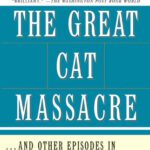 خرید و دانلود نسخه کامل کتاب The Great Cat Massacre and Other Episodes in French Cultural History (Basic Books Classics)
