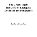 خرید و دانلود نسخه کامل کتاب The Green Tiger: The Costs of Ecological Decline in the Philippines