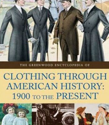 خرید و دانلود نسخه کامل کتاب The Greenwood Encyclopedia of Clothing Through American History 1900 – Present [2 vols]