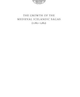 خرید و دانلود نسخه کامل کتاب The Growth of the Medieval Icelandic Sagas, 1180-1280