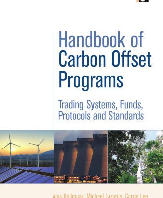 خرید و دانلود نسخه کامل کتاب The Handbook of Carbon Offset Programs: Trading Systems, Funds, Protocols and Standards (Environmental Market Insights)