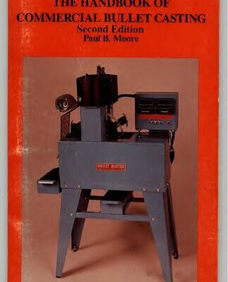 خرید و دانلود نسخه کامل کتاب The Handbook of Commercial Bullet Casting: Second Edition