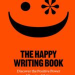 خرید و دانلود نسخه کامل کتاب The Happy Writing Book: Discover the Positive Power of Creative Writing
