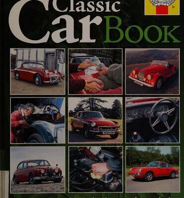 خرید و دانلود نسخه کامل کتاب The Haynes Classic Car Book: The Essential Guide to Buying, Owning, Enjoying and Maintaining a Classic Car