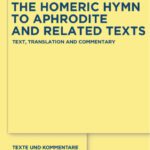 خرید و دانلود نسخه کامل کتاب The Homeric Hymn to Aphrodite and Related Texts: Text, Translation and Commentary