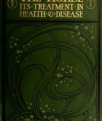 خرید و دانلود نسخه کامل کتاب The horse: its treatment in health and disease, with a complete guide to breeding training and management. Volume 7