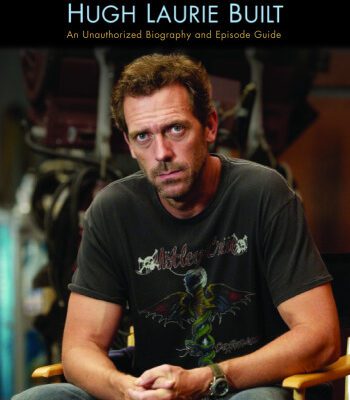 خرید و دانلود نسخه کامل کتاب The House That Hugh Laurie Built: An Unauthorized Biography and Episode Guide