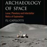 خرید و دانلود نسخه کامل کتاب The Human Archaeology of Space: Lunar, Planetary and Interstellar Relics of Exploration