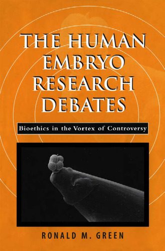 خرید و دانلود نسخه کامل کتاب The Human Embryo Research Debates: Bioethics in the Vortex of Controversy_68e4803848ab3.jpeg خرید و دانلود نسخه کامل کتاب The Human Embryo Research Debates: Bioethics in the Vortex of Controversy