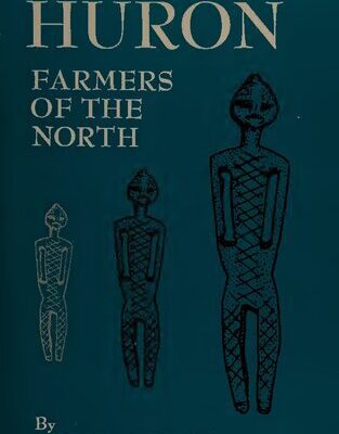 خرید و دانلود نسخه کامل کتاب The Huron farmers of the North, (Case studies in cultural anthropology)
