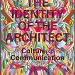 خرید و دانلود نسخه کامل کتاب The Identity of the Architect: Culture and Communication (Architectural Design) – Original PDF