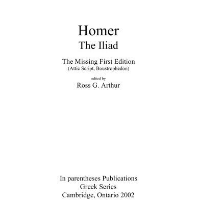 خرید و دانلود نسخه کامل کتاب The Iliad : the missing first edition (Attic script, Boustrophedon), edited by Ross G. Arthur