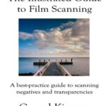 خرید و دانلود نسخه کامل کتاب The Illustrated Guide to Film Scanning: A best-practice guide to scanning negatives and transparencies