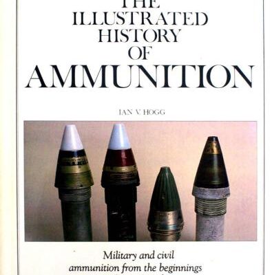 خرید و دانلود نسخه کامل کتاب The Illustrated History of Ammunition