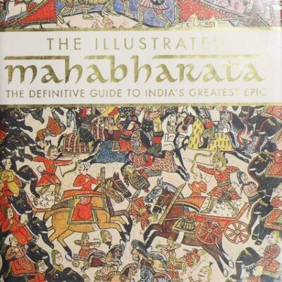 خرید و دانلود نسخه کامل کتاب The Illustrated Mahabharata: The Definitive Guide to India’s Greatest Epic