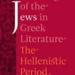 خرید و دانلود نسخه کامل کتاب The Image of the Jews in Greek Literature: The Hellenistic Period (Hellenistic Culture and Society)