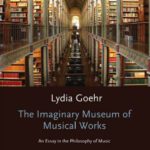 خرید و دانلود نسخه کامل کتاب The Imaginary Museum of Musical Works: An Essay in the Philosophy of Music