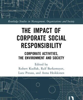 خرید و دانلود نسخه کامل کتاب The Impact of Corporate Social Responsibility: Corporate Activities, the Environment and Society