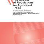 خرید و دانلود نسخه کامل کتاب The Impact of Regulations on Agro-Food Trade: The Technical Barriers to Trade Ans Sanitary and Phytosanitary Measures Sps Agreements