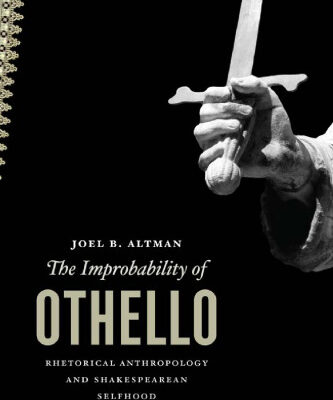 خرید و دانلود نسخه کامل کتاب The Improbability of Othello: Rhetorical Anthropology and Shakespearean Selfhood