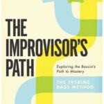 خرید و دانلود نسخه کامل کتاب The Improvisor’s Path: Exploring the Bassist’s Path To Mastery