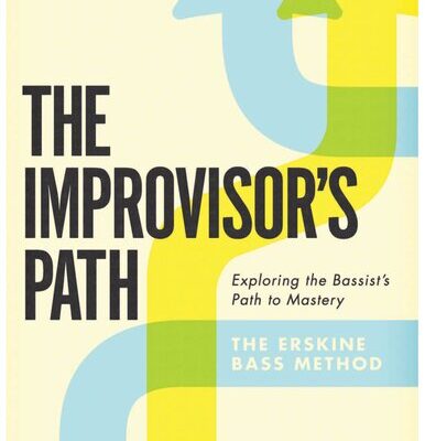 خرید و دانلود نسخه کامل کتاب The Improvisor’s Path: Exploring the Bassist’s Path To Mastery