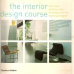 خرید و دانلود نسخه کامل کتاب The Interior Design Course – Principles, Practices and Techniques for the Aspiring Designer