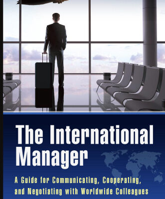 خرید و دانلود نسخه کامل کتاب The International Manager: A Guide for Communicating, Cooperating, and Negotiating with Worldwide Colleagues
