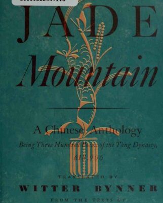خرید و دانلود نسخه کامل کتاب The Jade Mountain: A Chinese Anthology, Being Three Hundred Poems of the T’ang Dynasty, 617–906