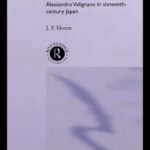 خرید و دانلود نسخه کامل کتاب The Japanese and the Jesuits: Alessandro Valignano in Sixteenth Century Japan