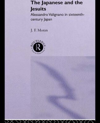 خرید و دانلود نسخه کامل کتاب The Japanese and the Jesuits: Alessandro Valignano in Sixteenth Century Japan