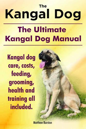 خرید و دانلود نسخه کامل کتاب The Kangal Dog: the Ultimate Kangal Dog Manual. Kangal Dog Care, Costs, Feeding, Grooming, Health and Training All Included._68e1e86ce738b.jpeg خرید و دانلود نسخه کامل کتاب The Kangal Dog: the Ultimate Kangal Dog Manual. Kangal Dog Care, Costs, Feeding, Grooming, Health and Training All Included.