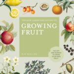 خرید و دانلود نسخه کامل کتاب The Kew Gardener’s Guide to Growing Fruit