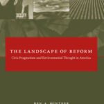 خرید و دانلود نسخه کامل کتاب The Landscape of Reform: Civic Pragmatism and Environmental Thought in America