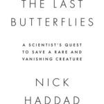 خرید و دانلود نسخه کامل کتاب The Last Butterflies: A Scientist’s Quest to Save a Rare and Vanishing Creature
