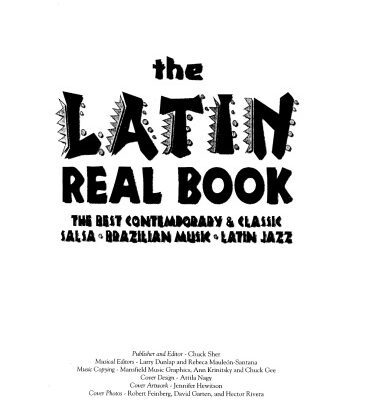 خرید و دانلود نسخه کامل کتاب The Latin Real Book: The Best Contemporary & Classic Salsa, Brazilian Music, Latin Jazz (C Version)