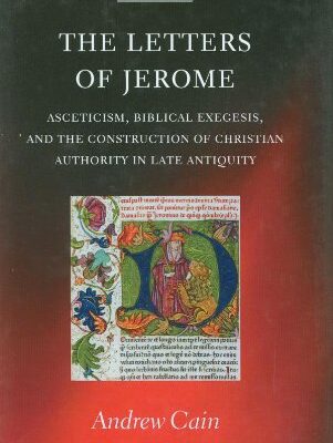 خرید و دانلود نسخه کامل کتاب The Letters of Jerome: Asceticism, Biblical Exegesis, and the Construction of Christian Authority in Late Antiquity (Oxford Early Christian Studies)