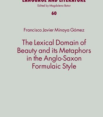 خرید و دانلود نسخه کامل کتاب The Lexical Domain of Beauty and Its Metaphors in the Anglo-Saxon Formulaic Style
