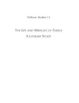 خرید و دانلود نسخه کامل کتاب The Life and Miracles of Thekla: A Literary Study (Hellenic Studies)