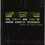 خرید و دانلود نسخه کامل کتاب The Limits and Lies of Human Genetic Research: Dangers For Social Policy (Reflective Bioethics)