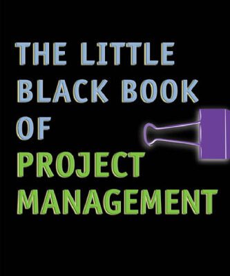 خرید و دانلود نسخه کامل کتاب The Little Black Book of Project Management, 2nd Edition