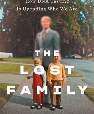 خرید و دانلود نسخه کامل کتاب The Lost Family: How DNA Testing Is Upending Who We Are