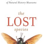 خرید و دانلود نسخه کامل کتاب The Lost Species: Great Expeditions in the Collections of Natural History Museums