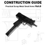خرید و دانلود نسخه کامل کتاب The MAC- 10 Construction Guide – Practical Scrap Metal Small Arms Volume 6